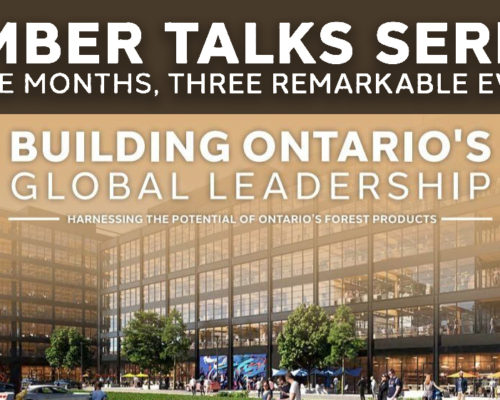 Timber Talk Series 3 – Building Ontario’s Global Leadership: Harnessing the Potential of Ontario’s Forest Products